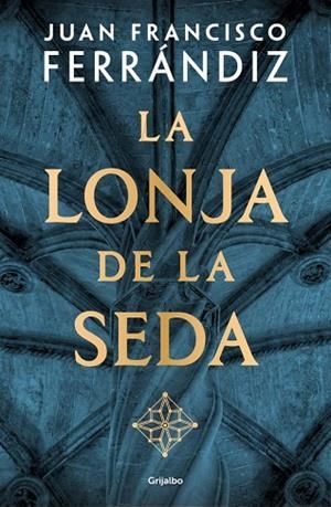 LONJA DE LA SEDA, LA | 9788425371684 | FERRÁNDIZ, JUAN FRANCISCO | Llibreria Drac - Librería de Olot | Comprar libros en catalán y castellano online