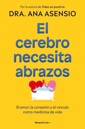 CEREBRO NECESITA ABRAZOS, EL | 9788410274709 | ASENSIO, DRA. ANA | Llibreria Drac - Librería de Olot | Comprar libros en catalán y castellano online
