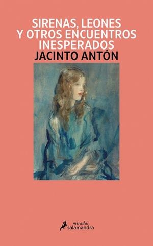 SIRENAS, LEONES Y OTROS ENCUENTROS INESPERADOS | 9791387640897 | ANTÓN, JACINTO | Llibreria Drac - Librería de Olot | Comprar libros en catalán y castellano online
