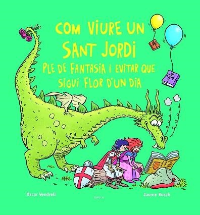 COM VIURE UN SANT JORDI PLE DE FANTASIA I EVITAR QUE SIGUI FLOR D'UN DIA | 9788447956234 | VENDRELL, ÒSCAR | Llibreria Drac - Llibreria d'Olot | Comprar llibres en català i castellà online