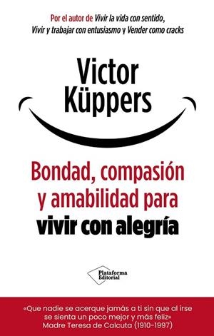 BONDAD, COMPASIÓN Y AMABILIDAD PARA VIVIR CON ALEGRÍA | 9791388080487 | KÜPPERS, VICTOR | Llibreria Drac - Llibreria d'Olot | Comprar llibres en català i castellà online