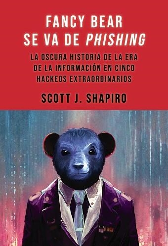 FANCY BEAR SE VA DE PHISHING | 9788441552791 | SHAPIRO, SCOTT J. | Llibreria Drac - Llibreria d'Olot | Comprar llibres en català i castellà online