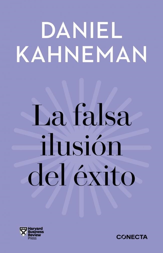 FALSA ILUSIÓN DEL ÉXITO, LA (IMPRESCINDIBLES) | 9788418053399 | KAHNEMAN, DANIEL | Llibreria Drac - Librería de Olot | Comprar libros en catalán y castellano online
