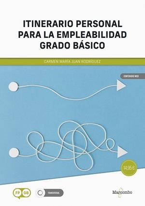 ITINERARIO PERSONAL PARA LA EMPLEABILIDAD GRADO BÁSICO | 9788426741301 | JUAN RODRÍGUEZ, CARMEN MARÍA | Llibreria Drac - Llibreria d'Olot | Comprar llibres en català i castellà online