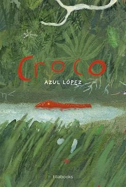 CROCO | 9791399184709 | LÓPEZ, AZUL | Llibreria Drac - Llibreria d'Olot | Comprar llibres en català i castellà online
