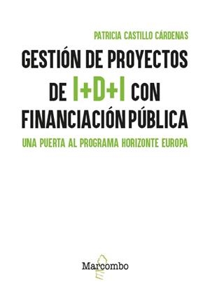GESTIÓN DE PROYECTOS DE I+D+I CON FINANCIACIÓN PÚBLICA | 9788426742117 | CASTILLO CÁRDENAS, PATRICIA | Llibreria Drac - Librería de Olot | Comprar libros en catalán y castellano online