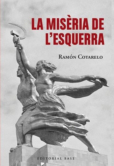MISÈRIA DE L'ESQUERRA, LA | 9791387728380 | COTARELO, RAMON | Llibreria Drac - Llibreria d'Olot | Comprar llibres en català i castellà online