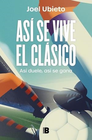 ASÍ SE VIVE EL CLÁSICO | 9788466684118 | UBIETO, JOEL | Llibreria Drac - Llibreria d'Olot | Comprar llibres en català i castellà online