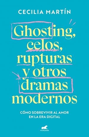 GHOSTING, CELOS, RUPTURAS Y OTROS DRAMAS MODERNOS | 9788419820839 | MARTÍN, CECILIA | Llibreria Drac - Llibreria d'Olot | Comprar llibres en català i castellà online