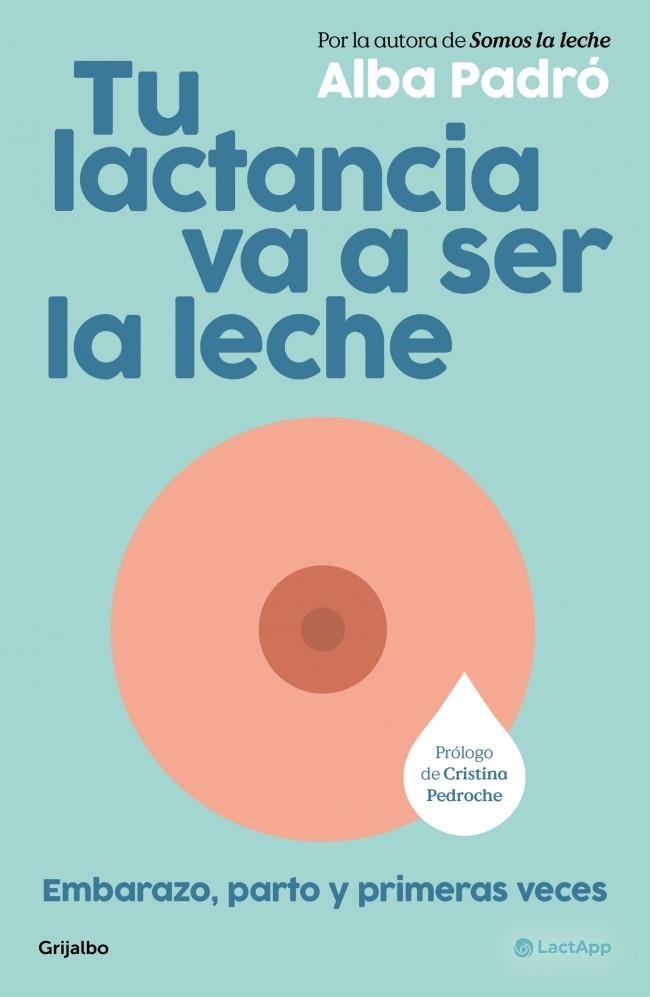 TU LACTANCIA VA A SER LA LECHE | 9788425373510 | PADRÓ, ALBA | Llibreria Drac - Llibreria d'Olot | Comprar llibres en català i castellà online