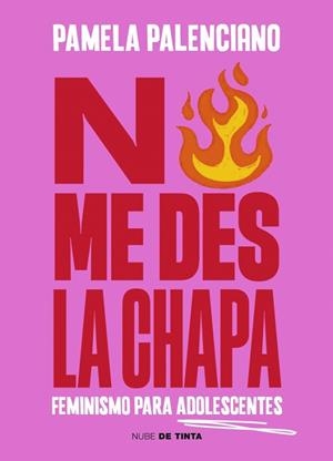NO ME DES LA CHAPA | 9788419514783 | PALENCIANO, PAMELA | Llibreria Drac - Llibreria d'Olot | Comprar llibres en català i castellà online