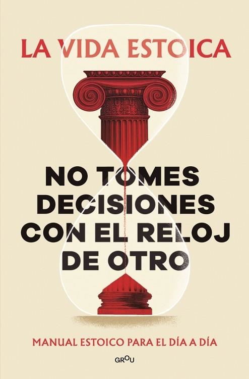 NO TOMES DECISIONES CON EL RELOJ DE OTRO | 9791387809430 | LA VIDA ESTOICA | Llibreria Drac - Llibreria d'Olot | Comprar llibres en català i castellà online