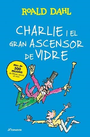 CHARLIE I EL GRAN ASCENSOR DE VIDRE | 9791387741914 | DAHL, ROALD | Llibreria Drac - Llibreria d'Olot | Comprar llibres en català i castellà online
