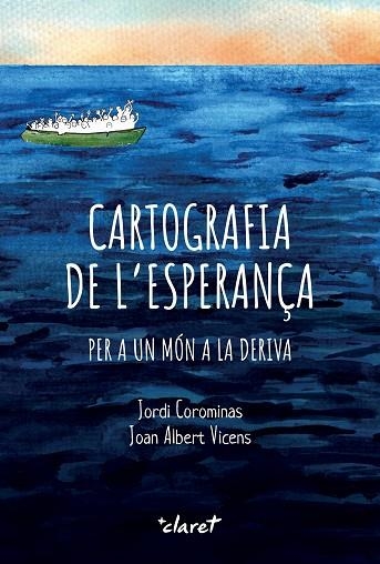 CARTOGRAFIA DE L'ESPERANÇA | 9788491366065 | COROMINAS ESCUDÉ, JORDI/VICENS FOLGUEIRA, JOAN ALBERT | Llibreria Drac - Llibreria d'Olot | Comprar llibres en català i castellà online