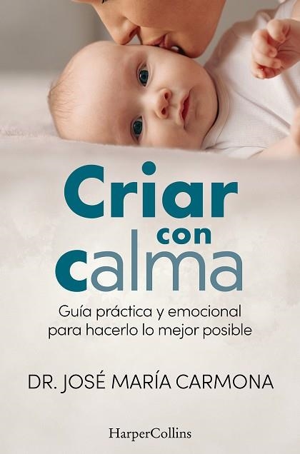 CRIAR CON CALMA | 9788410644502 | CARMONA, DR. JOSÉ MARÍA | Llibreria Drac - Llibreria d'Olot | Comprar llibres en català i castellà online