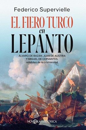 FIERO TURCO EN LEPANTO, EL | 9788410942790 | SUPERVIELLE, FEDERICO | Llibreria Drac - Llibreria d'Olot | Comprar llibres en català i castellà online
