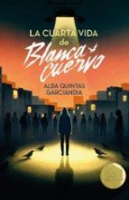 CUARTA VIDA DE BLANCA CUERVO (GRAN ANGULAR) | 9788410557574 | QUINTAS, ALBA | Llibreria Drac - Llibreria d'Olot | Comprar llibres en català i castellà online