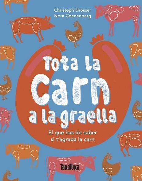 TOTA LA CARN A LA GRAELLA | 9791387718275 | DRÖSSER, CHRISTOPH | Llibreria Drac - Librería de Olot | Comprar libros en catalán y castellano online