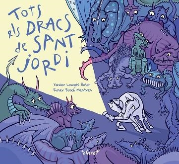 TOTS ELS DRACS DE SANT JORDI | 9788491366461 | BOSCH MESTRES, ROSER; LONGÁS BOSCH, XAVIER | Llibreria Drac - Librería de Olot | Comprar libros en catalán y castellano online