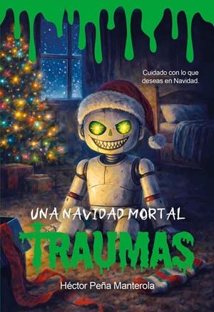 UNA NAVIDAD MORTAL (TRAUMAS 3) | 9791399151152 | PEÑA, HÉCTOR | Llibreria Drac - Llibreria d'Olot | Comprar llibres en català i castellà online