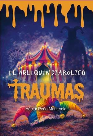 ARLEQUÍN DIABÓLICO, EL (TRAUMAS 2) | 9791399151145 | PEÑA, HÉCTOR | Llibreria Drac - Llibreria d'Olot | Comprar llibres en català i castellà online