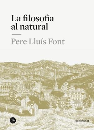 FILOSOFIA AL NATURAL, LA | 9788410501591 | LLUÍS FONT, PERE | Llibreria Drac - Llibreria d'Olot | Comprar llibres en català i castellà online