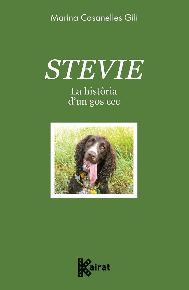 STEVIE. LA HISTÒRIA D'UN GOS CEC | 9788419476586 | CASANELLES, MARINA | Llibreria Drac - Llibreria d'Olot | Comprar llibres en català i castellà online