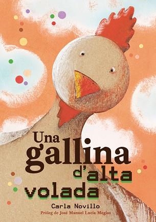 GALLINA D'ALTA VOLADA, UNA | 9788416427895 | NOVILLO LAPEYRA, CARLA | Llibreria Drac - Librería de Olot | Comprar libros en catalán y castellano online