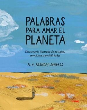 PALABRAS PARA AMAR EL PLANETA | 9791399130027 | FRANCES SANDERS, ELLA | Llibreria Drac - Llibreria d'Olot | Comprar llibres en català i castellà online