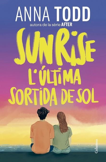 SUNRISE L'ÚLTIMA SORTIDA DE SOL | 9788466435086 | TODD, ANNA | Llibreria Drac - Llibreria d'Olot | Comprar llibres en català i castellà online