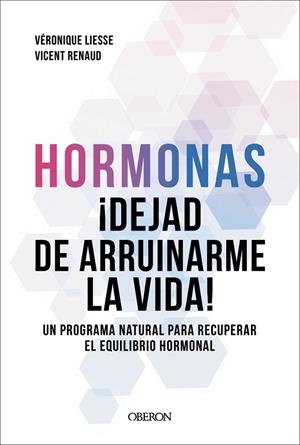 HORMONAS DEJAD DE ARRUINARME LA VIDA | 9791387775308 | RENAUD, DR. VICENT; LIESSE, VÉRONIQUE | Llibreria Drac - Llibreria d'Olot | Comprar llibres en català i castellà online