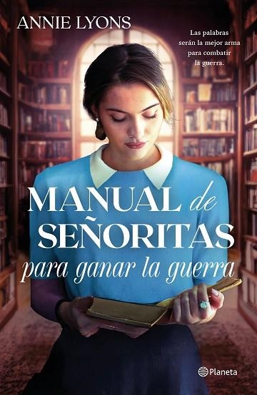 MANUAL DE SEÑORITAS PARA GANAR LA GUERRA | 9788408320579 | LYONS, ANNIE | Llibreria Drac - Llibreria d'Olot | Comprar llibres en català i castellà online