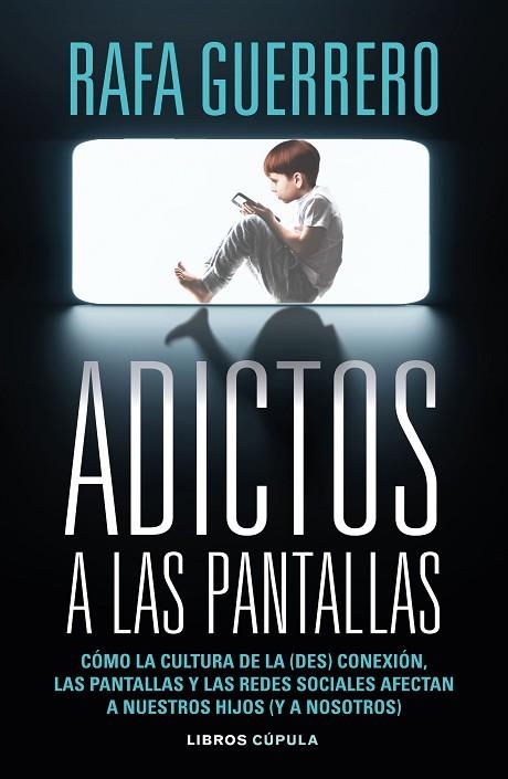 ADICTOS A LAS PANTALLAS | 9788448049089 | GUERRERO, RAFA | Llibreria Drac - Llibreria d'Olot | Comprar llibres en català i castellà online