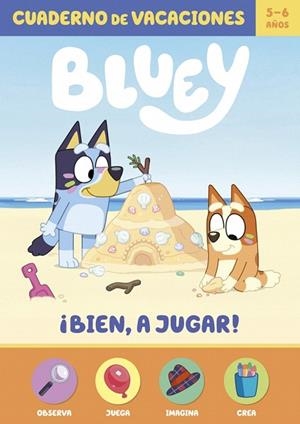 ¡BIEN, A JUGAR! (5-6 AÑOS) (BLUEY. CUADERNO DE VACACIONES) | 9788448873677 | BLUEY | Llibreria Drac - Llibreria d'Olot | Comprar llibres en català i castellà online