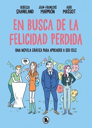 EN BUSCA DE LA FELICIDAD PERDIDA | 9788402431394 | MARMION, JEAN-FRANÇOIS; SHANKLAND, REBECCA | Llibreria Drac - Librería de Olot | Comprar libros en catalán y castellano online