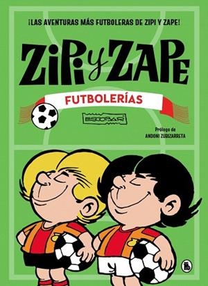ZIPI Y ZAPE. FUTBOLERÍAS | 9788402431592 | ESCOBAR, JOSEP | Llibreria Drac - Llibreria d'Olot | Comprar llibres en català i castellà online