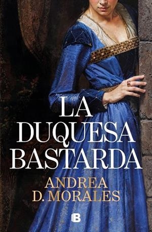 DUQUESA BASTARDA, LA | 9788466684255 | MORALES, ANDREA D. | Llibreria Drac - Librería de Olot | Comprar libros en catalán y castellano online