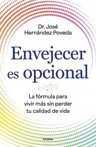 ENVEJECER ES OPCIONAL | 9788425372766 | HERNÁNDEZ POVEDA, DR. JOSÉ | Llibreria Drac - Librería de Olot | Comprar libros en catalán y castellano online