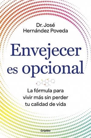 ENVEJECER ES OPCIONAL | 9788425372766 | HERNÁNDEZ POVEDA, DR. JOSÉ | Llibreria Drac - Librería de Olot | Comprar libros en catalán y castellano online