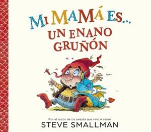 MI MAMÁ ES... UN ENANO GRUÑÓN | 9788448872762 | SMALLMAN, STEVE | Llibreria Drac - Llibreria d'Olot | Comprar llibres en català i castellà online