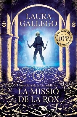 MISSIÓ DE LA ROX, LA (GUARDIANS DE LA CIUTADELLA 3) | 9788419394972 | GALLEGO, LAURA | Llibreria Drac - Llibreria d'Olot | Comprar llibres en català i castellà online