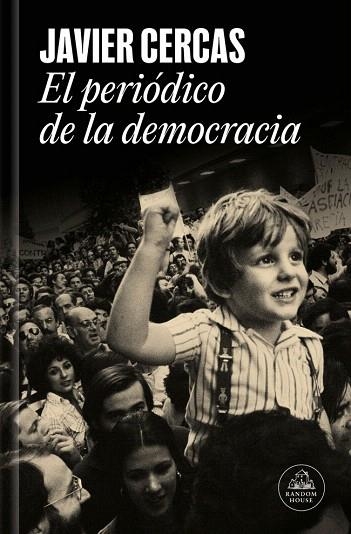 PERIÓDICO DE LA DEMOCRACIA, EL | 9788439747161 | CERCAS, JAVIER | Llibreria Drac - Librería de Olot | Comprar libros en catalán y castellano online