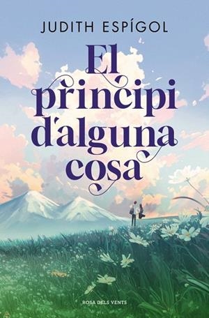 PRINCIPI D'ALGUNA COSA, EL | 9791387653637 | ESPÍGOL, JUDITH | Llibreria Drac - Llibreria d'Olot | Comprar llibres en català i castellà online