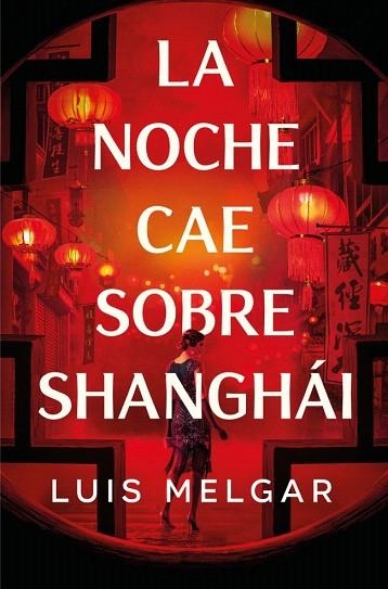 NOCHE CAE SOBRE SHANGHÁI, LA | 9788401036361 | MELGAR, LUIS | Llibreria Drac - Llibreria d'Olot | Comprar llibres en català i castellà online