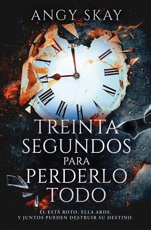 TREINTA SEGUNDOS PARA PERDERLO TODO | 9788410274099 | SKAY, ANGY | Llibreria Drac - Librería de Olot | Comprar libros en catalán y castellano online