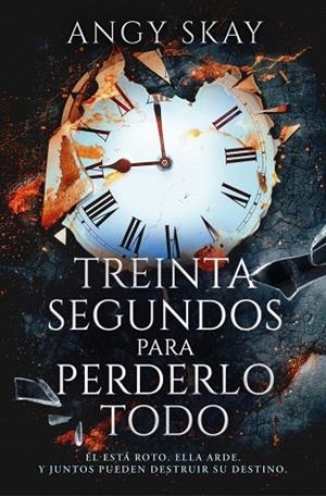TREINTA SEGUNDOS PARA PERDERLO TODO | 9788410274099 | SKAY, ANGY | Llibreria Drac - Librería de Olot | Comprar libros en catalán y castellano online