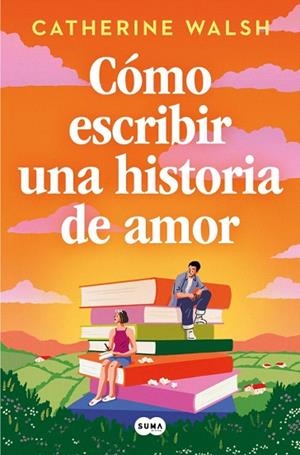 CÓMO ESCRIBIR UNA HISTORIA DE AMOR | 9788491297451 | WALSH, CATHERINE | Llibreria Drac - Librería de Olot | Comprar libros en catalán y castellano online