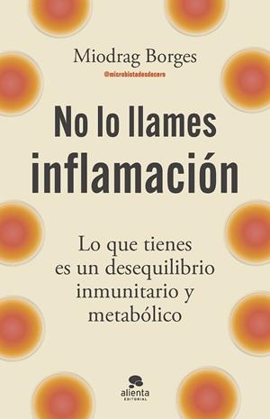 NO LO LLAMES INFLAMACIÓN | 9788413445199 | BORGES, MIODRAG | Llibreria Drac - Llibreria d'Olot | Comprar llibres en català i castellà online