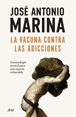 VACUNA CONTRA LAS ADICCIONES, LA | 9788434440586 | MARINA, JOSÉ ANTONIO | Llibreria Drac - Llibreria d'Olot | Comprar llibres en català i castellà online