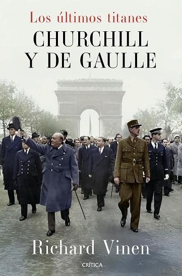 ÚLTIMOS TITANES, LOS. CHURCHILL Y DE GAULLE | 9788491998945 | VINEN, RICHARD | Llibreria Drac - Llibreria d'Olot | Comprar llibres en català i castellà online